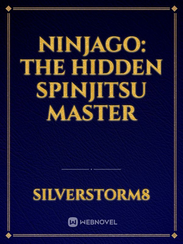 Ninjago: The Hidden Spinjitsu Master