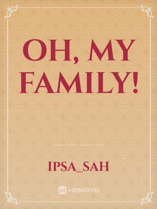 Oh, My Family!