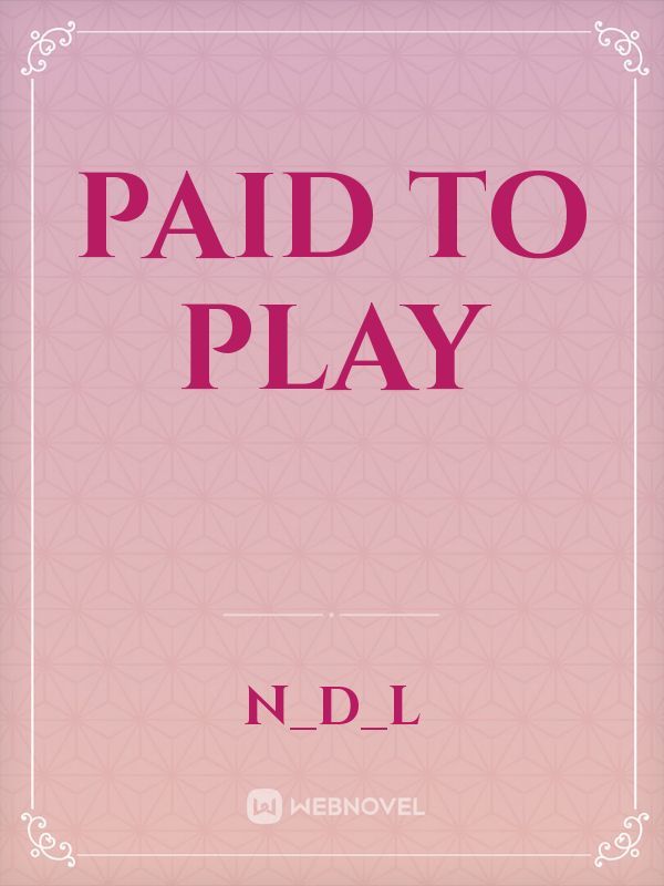 Paid to Play