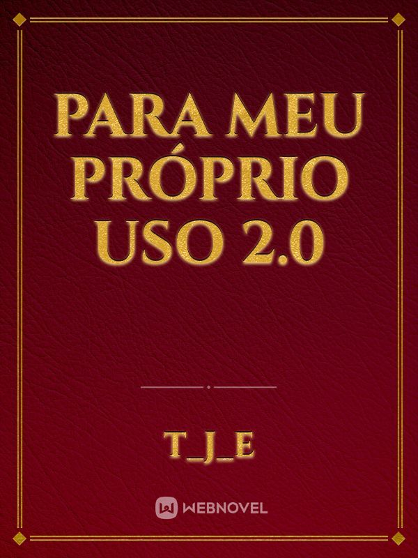 Para meu próprio uso 2.0