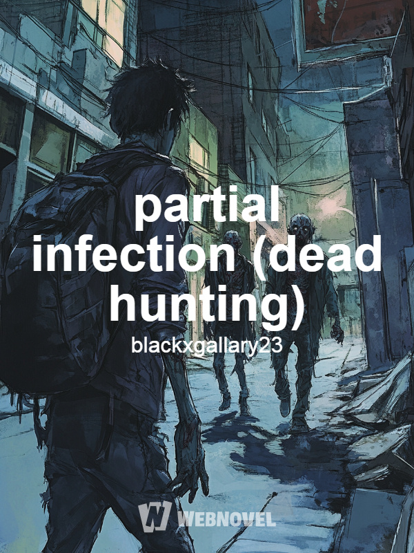 partial infection (dead hunting)