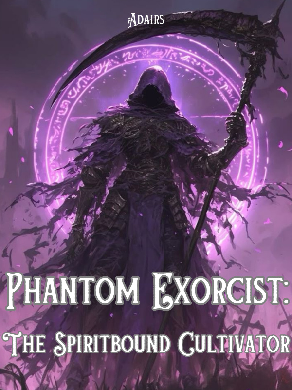 Phantom Exorcist: The Spiritbound Cultivator