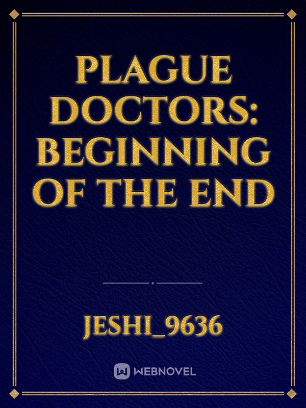 Plague Doctors: Beginning of the End