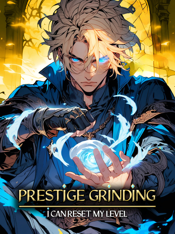 Prestige Grinding : I Can Reset My Level