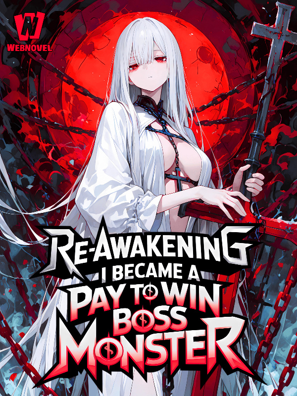 Re-Awakening: I Became a Pay To Win Boss Monster