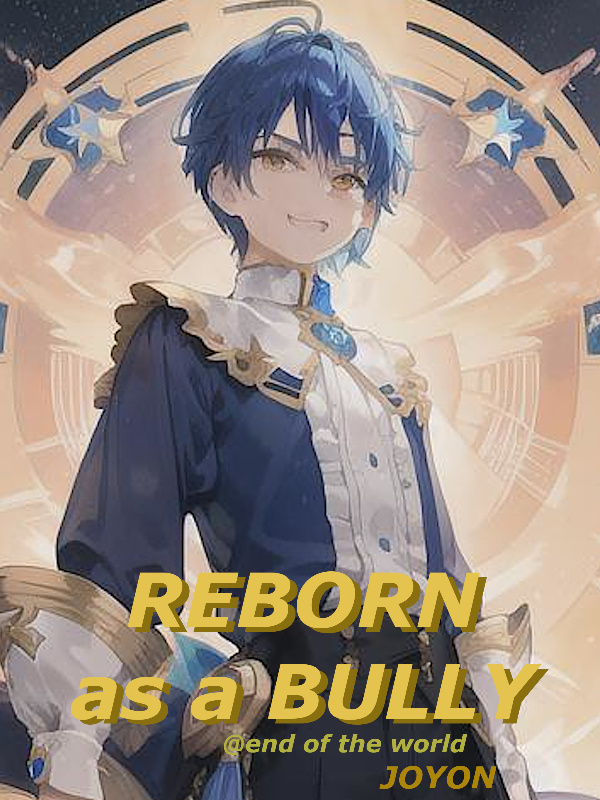 Reborn as a Bully