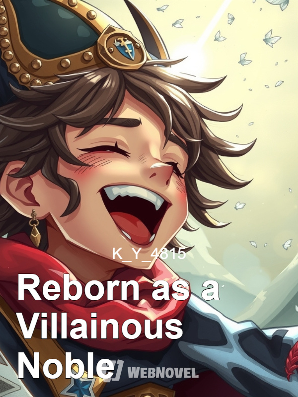 Reborn as a Villainous Noble