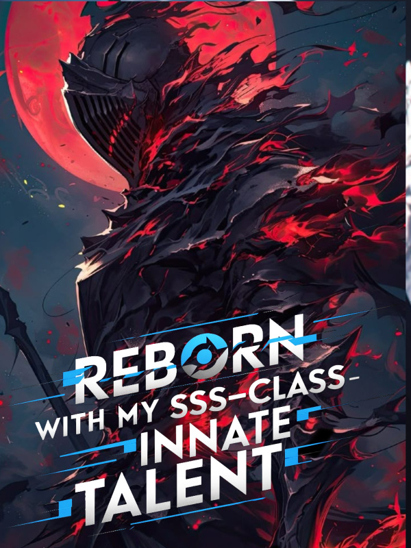 Reborn with my SSS-Class Innate Talent