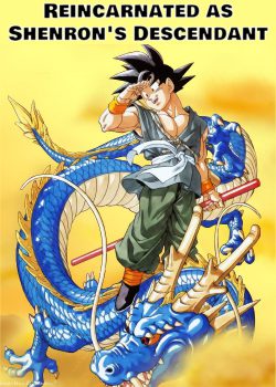 Reincarnated as Shenron’s Descendant (old)