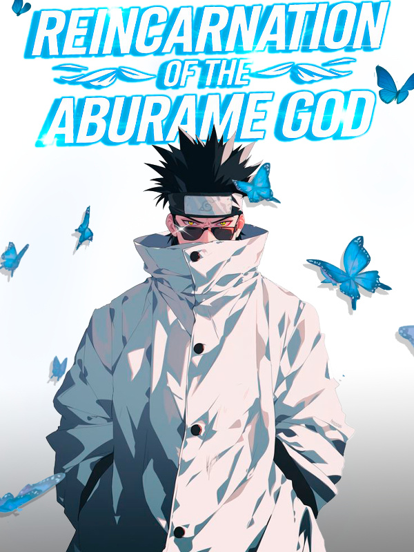 Reincarnation of the Aburame God (Naruto Fanfic)