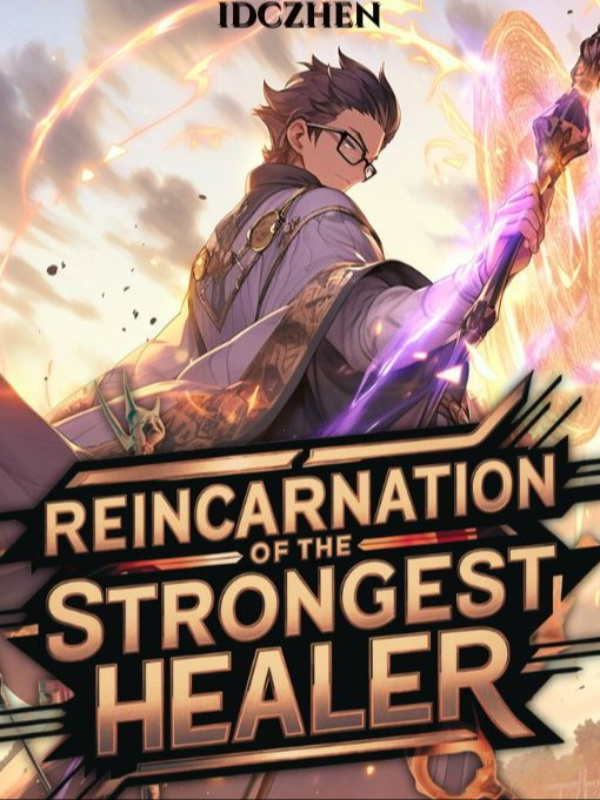 Reincarnation of the Strongest Healer