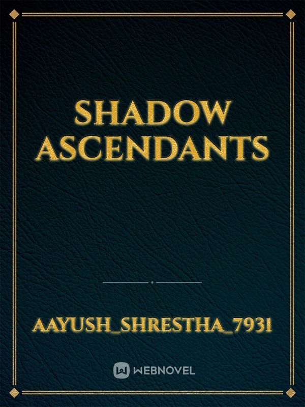 shadow Ascendants