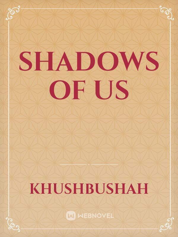 Shadows Of Us