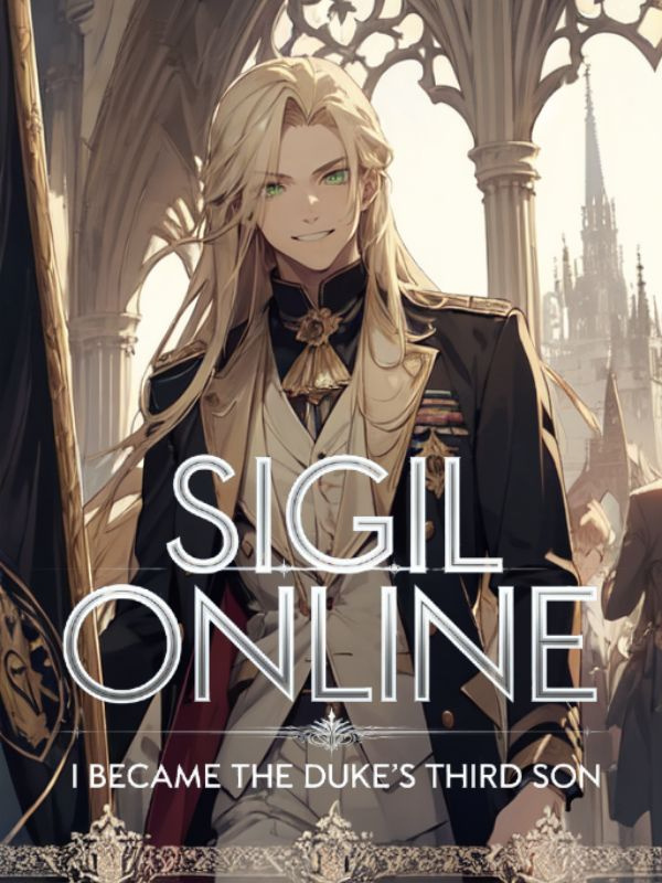 Sigil Online: I became the duke's third son