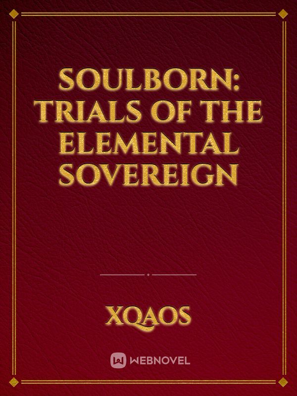 Soulborn: Trials of the Elemental Sovereign