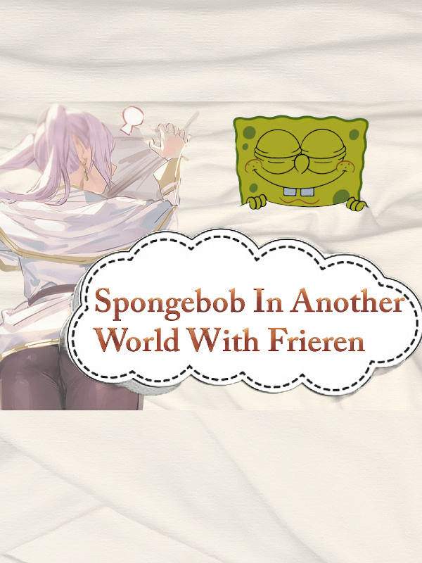 Spongebob in Another World With Frieren