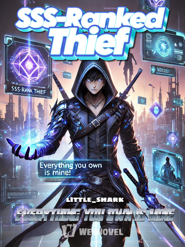 SSS-Ranked Thief: Everything You Own is Mine