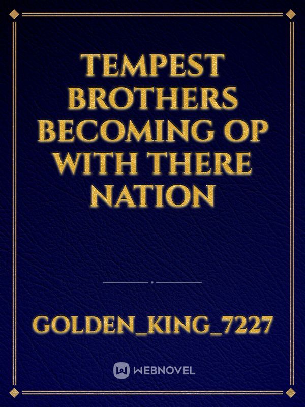 tempest brothers becoming op with there nation