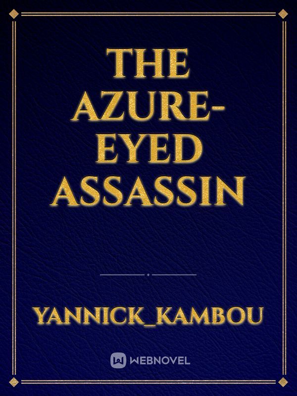 The Azure-eyed assassin