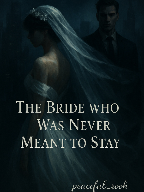 The Bride Who Was Never Meant To Stay”