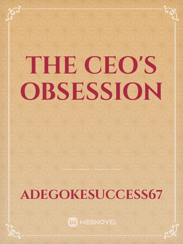 The CEO'S Obsession