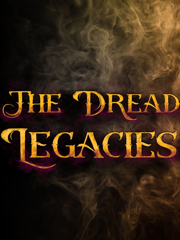 The Dread Legacies