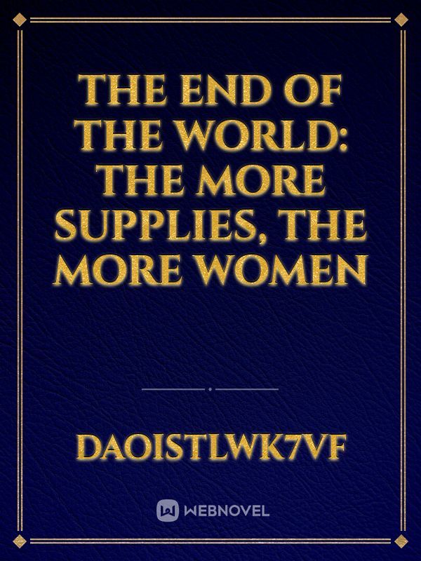 The end of the world: the more supplies, the more women