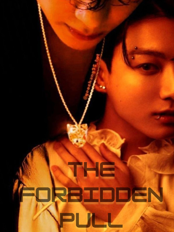 The Forbidden Pull
