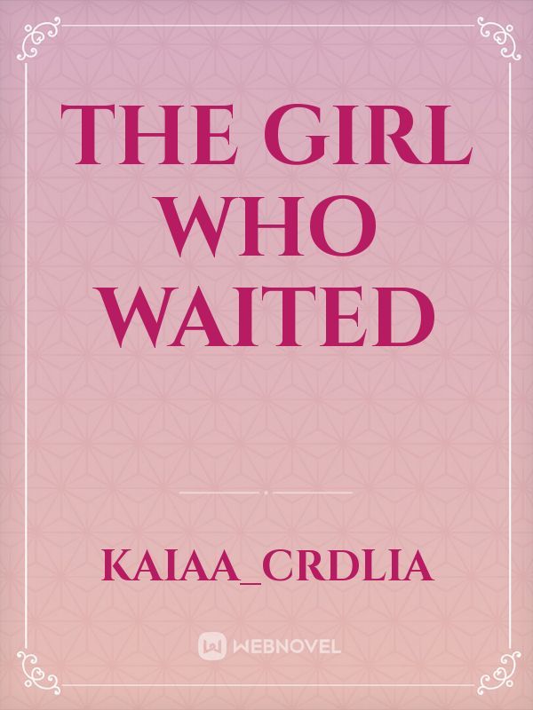 The girl who waited