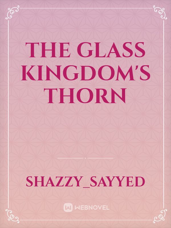 The Glass Kingdom's Thorn