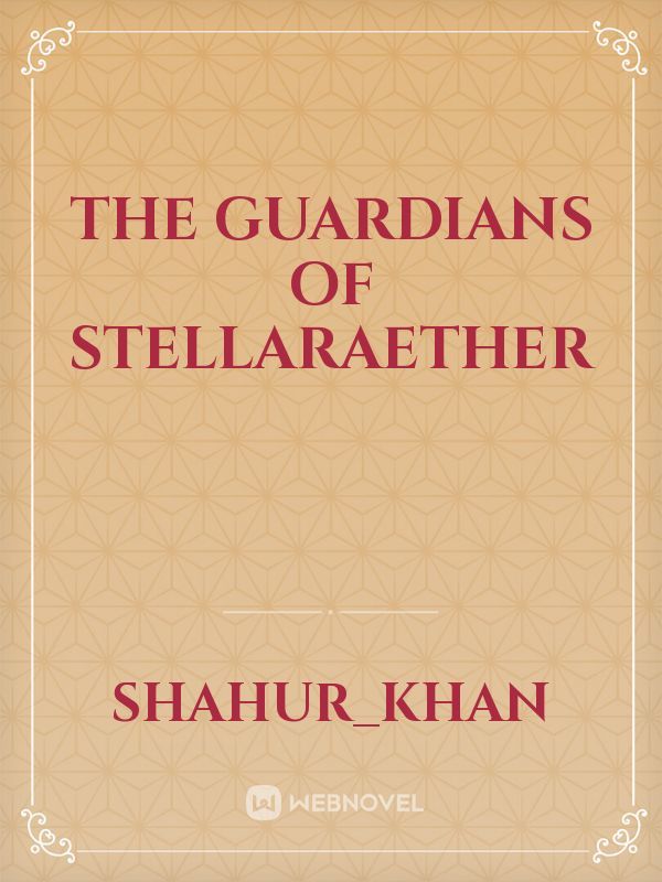 The Guardians Of Stellaraether