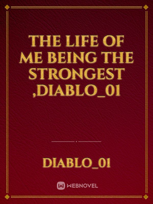 The Life Of Me Being The Strongest ,DIABLO_01