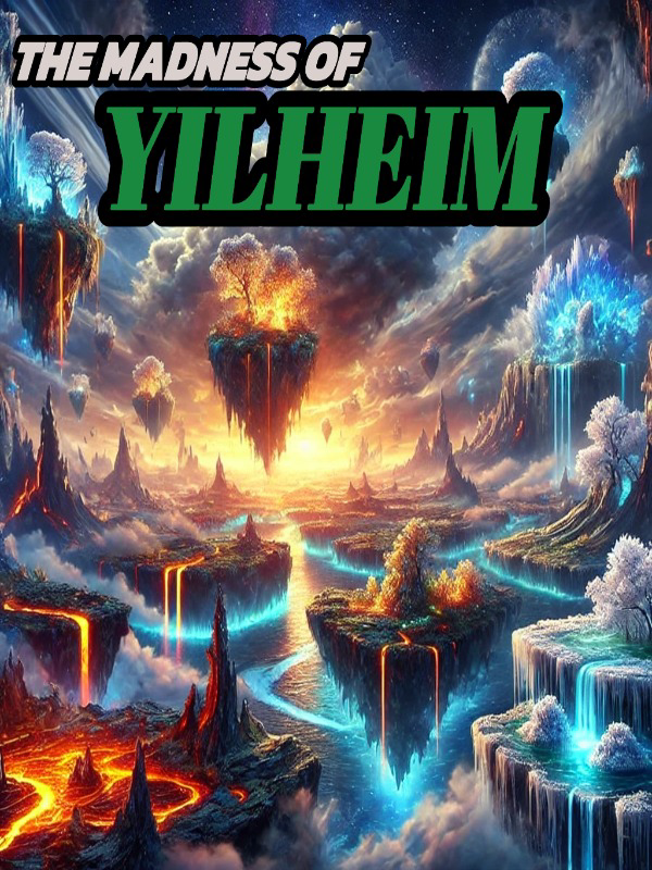 The Madness of Yilheim