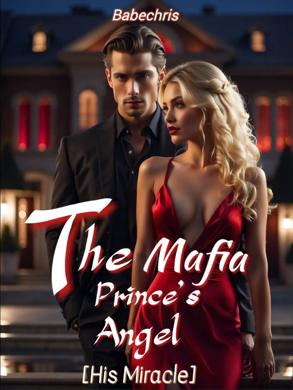 The Mafia Prince's Angel:His Miracle