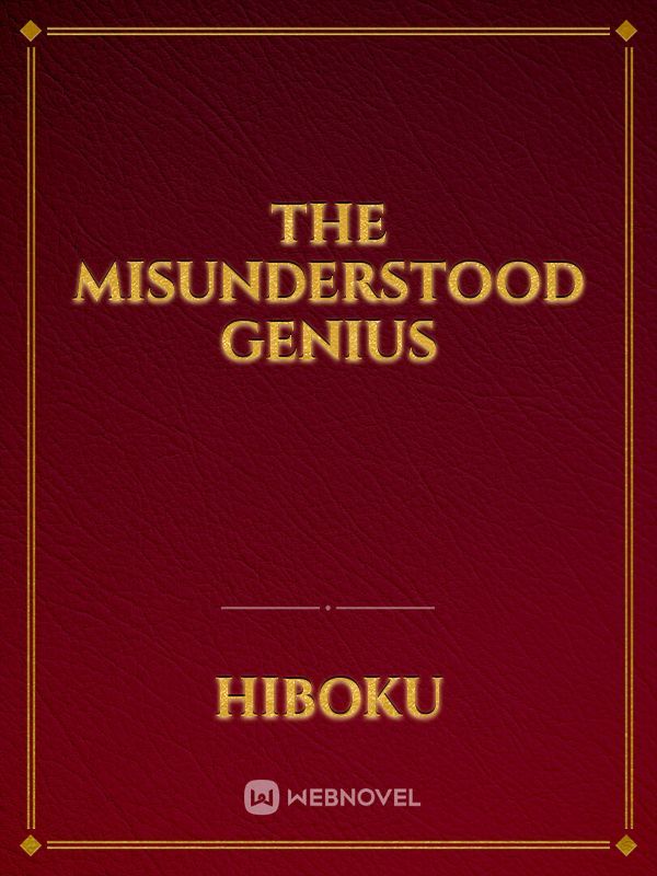 The misunderstood genius