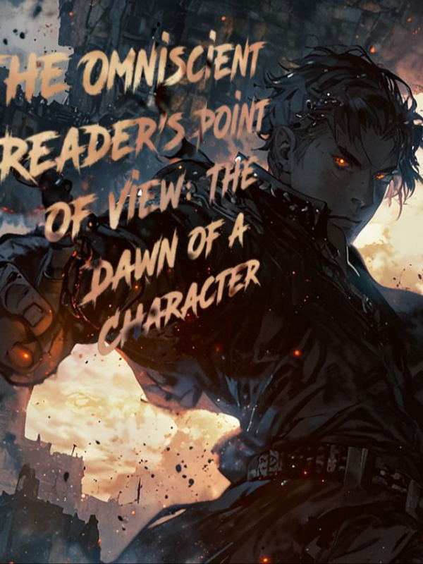 The Omniscient Reader's Point of View: The Dawn of a Character