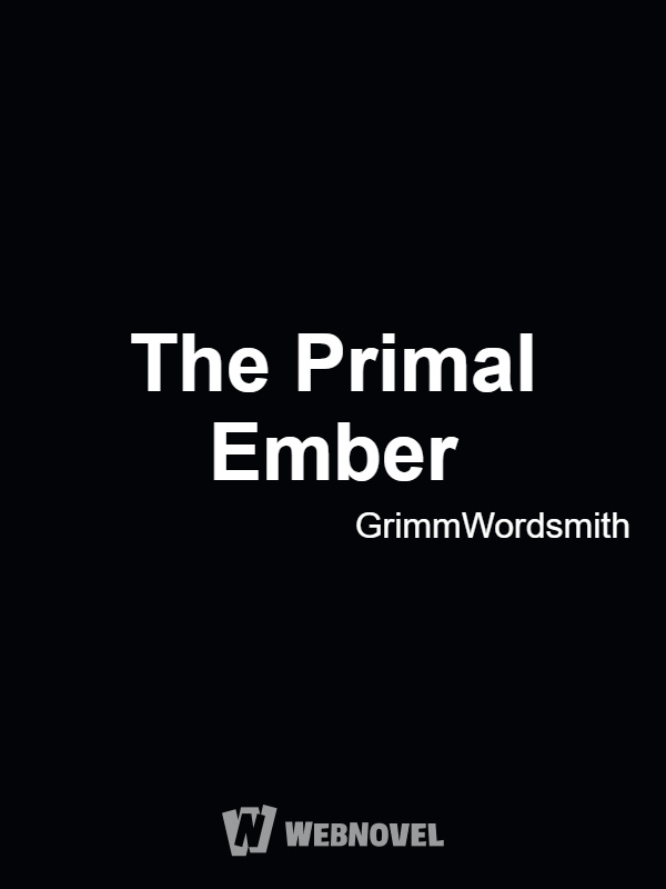 The Primal Ember