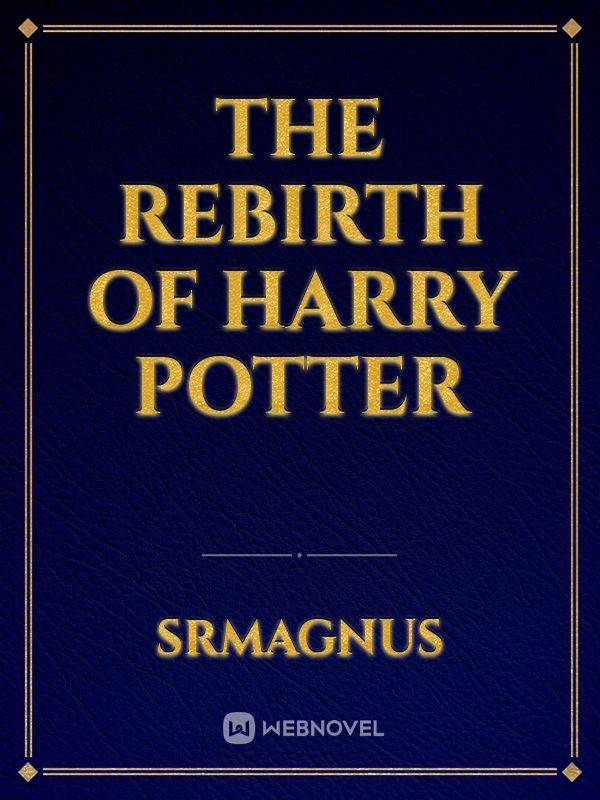 The Rebirth of Harry Potter