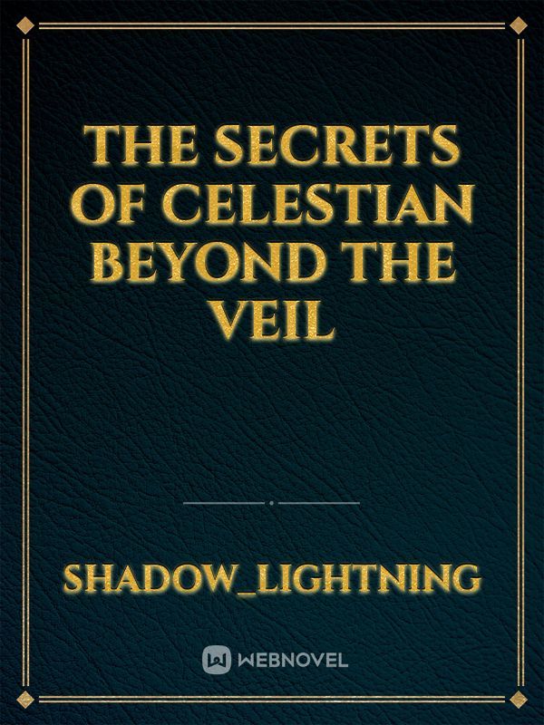 THE SECRETS OF CELESTIAN BEYOND THE VEIL