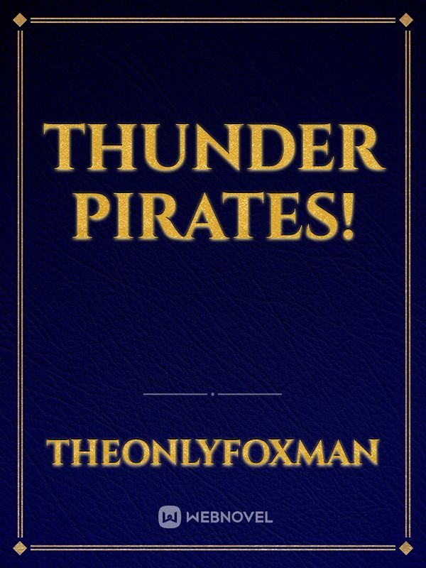 thunder pirates!