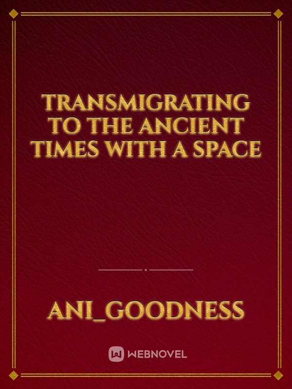 transmigrating to the ancient times with a space