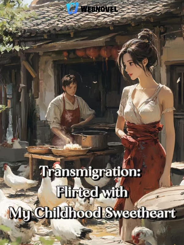 Transmigration: Flirted with My Childhood Sweetheart