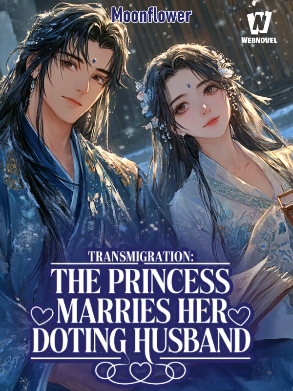 Transmigration: The Princess Marries Her Doting Husband