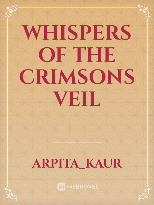Whispers of the Crimsons Veil
