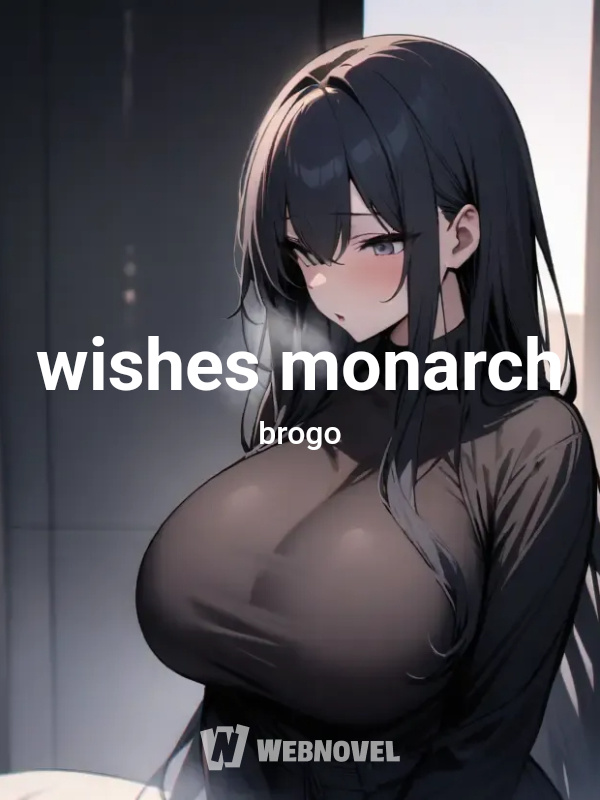 wishes monarch