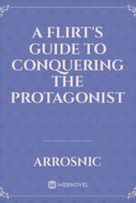 A flirt's guide to conquering the protagonist