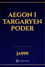 Aegon I Targaryen Poder