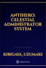 Antihero: Celestial Administrator System