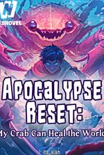 Apocalypse Reset: My Crab Can Heal the World