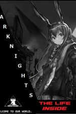 Arknights: The Life Inside